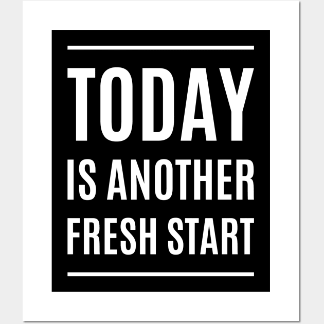 Today Is Another Fresh Start Wall Art by Lasso Print